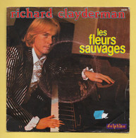 Disque Vinyle 45 Tours : RICHARD CLAYDERMAN :  LES FLEURS SAUVAGES..Scan A : Voir 2 Scans - Instrumental