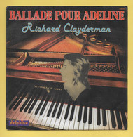 Disque Vinyle 45 Tours : RICHARD CLAYDERMAN :  BALLADE POUR ADELINE..Scan B : Voir 2 Scans - Instrumental