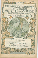 Bibliotheque Illustree Des Voyages Au Tour Du Monde - N° 65 - CAJAMARCA LA CAPITALE DE L'INCA - Marcel Monnier - Geografia