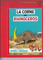 André Franquin - Spirou Et Fantasio, La Corne De Rhinocéros, Rééd. 2013 - Franquin