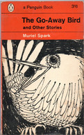 The Go - Away Bird  And Other Stories  -  Muriel Spark  - Penguin Books 1963 - Andere & Zonder Classificatie