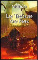LE TRONE DE FER L'INTEGRALE TOME 5   FRANCE LOISIRS   GROS VOLUME - J'ai Lu