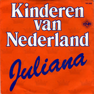 * 7" *  KINDEREN VAN NEDERLAND - JULIANA - Otros - Canción Neerlandesa