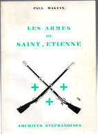 LES ARMES DE SAINT ETIENNE ARMURERIE STEPHANOISE MANUFACTURE FUSILS CHASSE GUERRE - Français