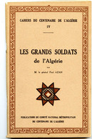 Les Grands Soldats De L'Algérie Par M.le Général Paul Azan.Comité National Métropolitain Du Centenaire De L'Algérie. - Français