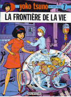 YOKO TSUNO N ° 7 " LA FRONTIERE DE LA VIE " DUPUIS DE 2002 - Yoko Tsuno