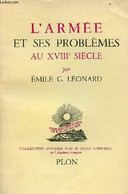 L'armée Et Ses Problèmes Au XVIIIe Siècle - Collection Civilisations D'hier Et D'aujourd'hui. - G.Léonard Emile - 1958 - Français