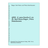 AIDS : D. Neue Seuche D. 20. Jh. - Gezondheid & Medicijnen