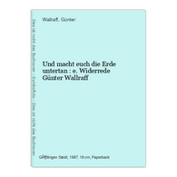 Und Macht Euch Die Erde Untertan : E. Widerrede - Contemporary Politics