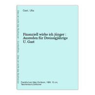 Finanziell Wirke Ich Jünger : Ausreden Für Dreissigjährige - Autres & Non Classés