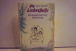 Die  Liebesfalle : Ein Erzgebirgisches Ehebrevier - Sonstige & Ohne Zuordnung