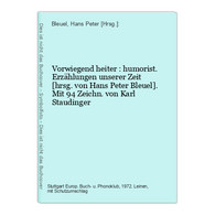 Vorwiegend Heiter : Humorist. Erzählungen Unserer Zeit - Andere & Zonder Classificatie