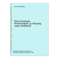 Neue Juristische Wochenschrift, 51.Jahrgang 1998 2.Halbband - Recht