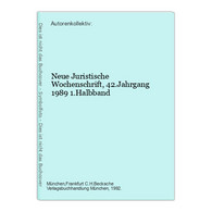 Neue Juristische Wochenschrift, 42.Jahrgang 1989 1.Halbband - Rechten
