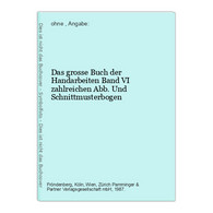 Das Grosse Buch Der Handarbeiten Band VI - Otros & Sin Clasificación