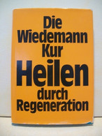 Die  Wiedemann-Kur : Heilen Durch Regeneration - Health & Medecine
