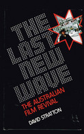 The Last New Wave - The Australian Film Revival - David Stratton - 1980 - 338 Pages 20,2 X 15 Cm - Otros & Sin Clasificación