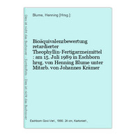 Bioäquivalenzbewertung Retardierter Theophyllin-Fertigarzneimittel : Am 15. Juli 1989 In Eschborn - Health & Medecine