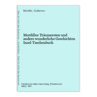 Mordillos Träumereien Und Andere Wunderliche Geschichten - Sonstige & Ohne Zuordnung