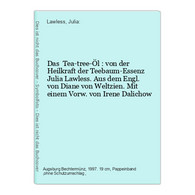 Das  Tea-tree-Öl : Von Der Heilkraft Der Teebaum-Essenz - Gezondheid & Medicijnen