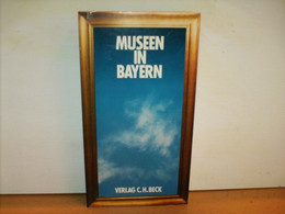 Museen In Bayern : Ein Führer Zu 814 Kunst- Und Kulturhistorischen, Naturkundlichen Und Technischen Museen, 29 - Sonstige & Ohne Zuordnung