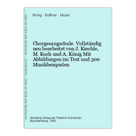 Chorgesangschule. Vollständig Neu Bearbeitet Von J. Kiechle, M. Koch Und A. König - Musik