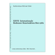 XXVII  Internationale Bodensee-Kunstauktion Mai 1982 - Sonstige & Ohne Zuordnung