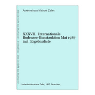 XXXVII.  Internationale Bodensee-Kunstauktion Mai 1987 - Sonstige & Ohne Zuordnung