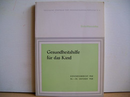 Gesundheitshilfe Für Das Kind : Kongressbericht. 11. Kongress D. Dt. Zentrale F. Volksgesundheitspflege E.V. V - Gezondheid & Medicijnen