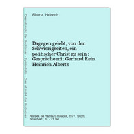 Dagegen Gelebt, Von Den Schwierigkeiten, Ein Politischer Christ Zu Sein : Gespräche Mit Gerhard Rein - Politik & Zeitgeschichte