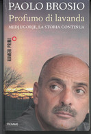 PROFUMO DI LAVANDA MEDJUGORJE LA STORIA CONTINUA DI PAOLO BROSIO  EDITORE PIEMME STAMPA 2012 PAGINE 310 DIMENSIONI CM 21 - Classic