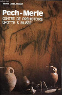 Pech-Merle Centre De Préhistoire Grotte & Musée. - Lorblanchet Michel - 1989 - Midi-Pyrénées