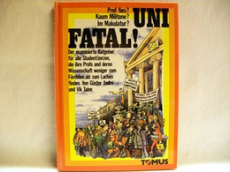 Uni Fatal! : Prof Fies? Kaum Militone? Im Makulatur? - Other & Unclassified