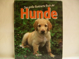 Das  Große Illustrierte Buch Der Hunde - Animaux