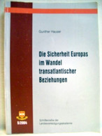 Die  Sicherheit Europas Im Wandel Transatlantischer Beziehungen - Politik & Zeitgeschichte