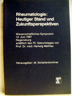 Rheumatologie : Heutiger Stand U. Zukunftsperspektiven. Wiss. Symposion 13. Juni 1987. - Gezondheid & Medicijnen