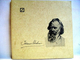 Johannes Brahms : Geboren 7. Mai 1833 Zu Hamburg, Gestorben 3. April 1897 Zu Wien ; E. Ausstellung D. Dt. Bank - Música