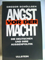 Angst Vor Der Macht : Die Deutschen Und Ihre Aussenpolitik. - Hedendaagse Politiek