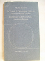 La France Et L'allemagne Fédérale Dans La Nouvelle Europe = Frankreich Und Deutschland Im Neuen Europa. - Política Contemporánea