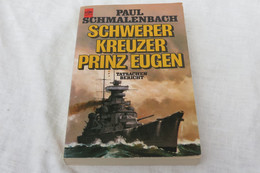 Paul Schmalenbach "Schwerer Kreuzer Prinz Eugen" Tatsachenbericht - Policía & Militar