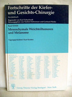 Mesenchymale Weichteiltumoren Und Melanome. Band XXXIII. - Medizin & Gesundheit