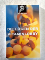 Die Lügen Der Vitaminlobby. - Sonstige & Ohne Zuordnung
