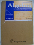 Algebra. Auf Unterschiedlichen Lernwegen Vom Problem Zur Lösung Mit Selbstkontrolle. 5. - 8. Klasse. - Livres Scolaires