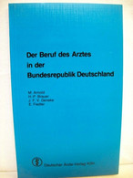 Der Beruf Des Arztes In Der Bundesrepublik Deutschland. - Medizin & Gesundheit