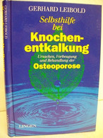 Selbsthilfe Bei Knochenentkalkung : Ursachen, Vorbeugung Und Behandlung Der Osteoporose. - Santé & Médecine