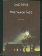 MILLENOVECENTO80 -DAVID PEACE-IL SAGGIATORE 2004 - Policiers Et Thrillers