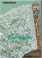 EVENTAILS XV CATALOGUE DE VENTE DEBURAUX 2006 PHOTOGRAPHIE ET DESCRIPTION DE 268 LOTS EVENTAIL - Fächer