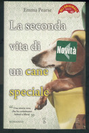 LA SECONDA VITA DI UN CANE SPECIALE -EMMA PEARSE -NEWTON 2012 - Azione E Avventura