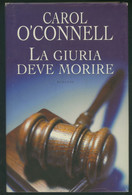 LA GIURIA DEVE MORIRE -CAROL O'CONNELL -PIEMME 2004 - Policiers Et Thrillers