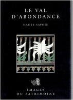 LE VAL D ABONDANCE HAUTE SAVOIE 1994 IMAGES DU PATRIMOINE - Alpes - Pays-de-Savoie